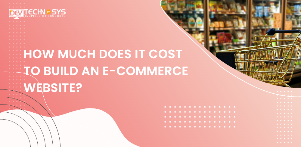 How Much Does It Cost to Make an E-Commerce Website?