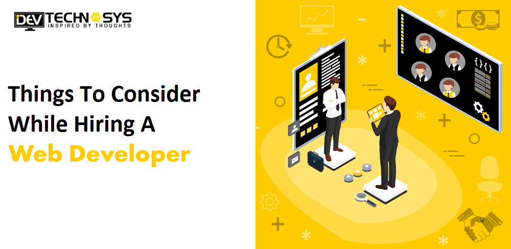 Things To Consider While Hiring A Web Developer