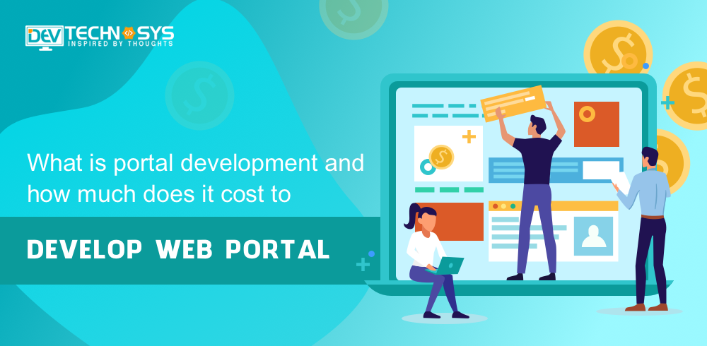 What Is Portal Development And How Much Does It Cost To Develop A Web Portal