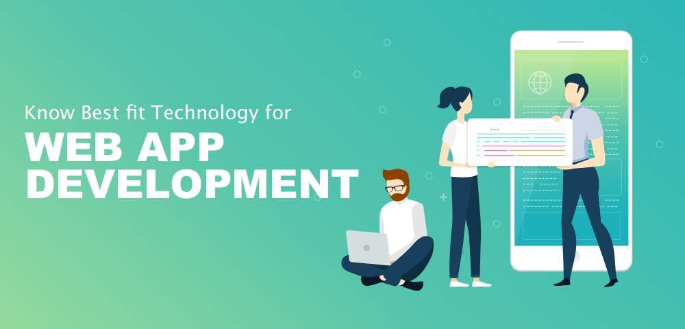 Know Best Fit Technology for Web App Development