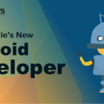 Know Google's New Android Developer Policies