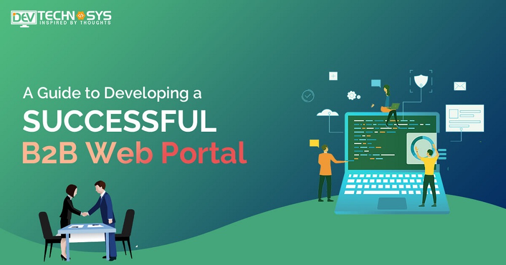 A Guide to Developing a Successful B2B Web Portal