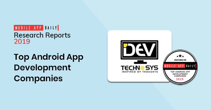 MobileAppDaily Acknowledges Dev Technosys As A Top Android App Development Company
