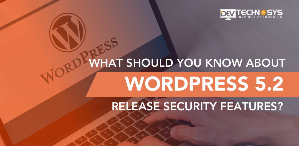 What should you know about WordPress 5.2 Release Security Features?