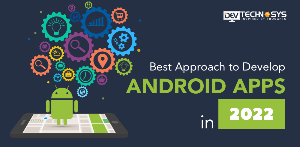 Best Approach to Develop Android Apps