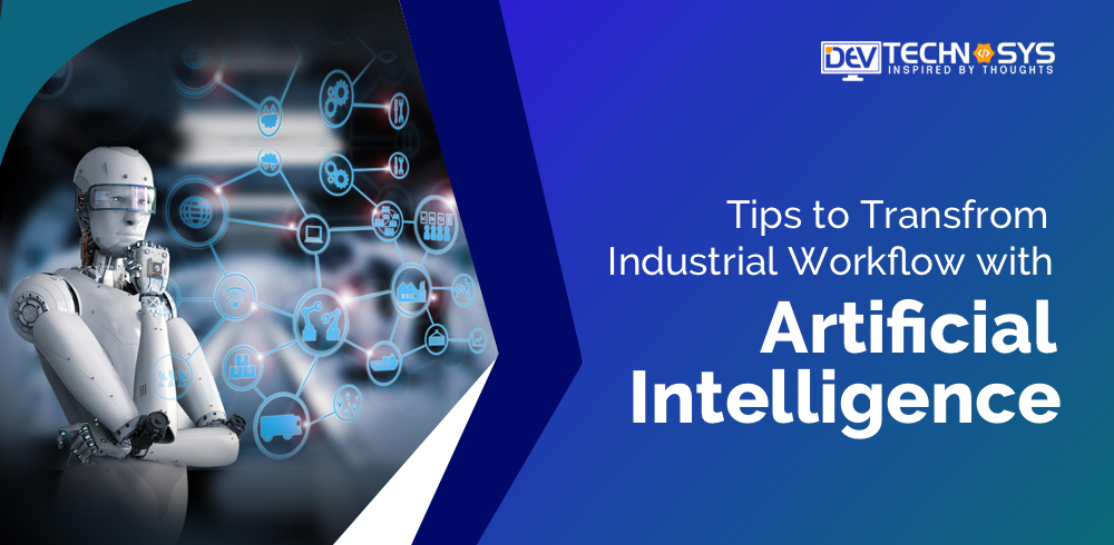 Transform Industrial Workflow With Artificial Intelligence