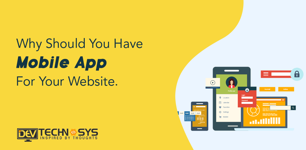 Why Should You Have Mobile App for Website?
