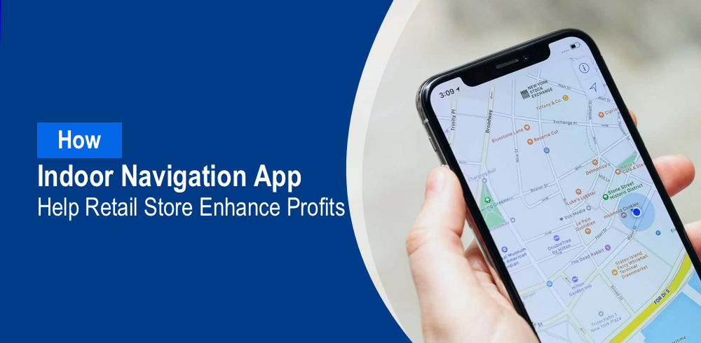 How indoor navigation app help retail store enhance profits