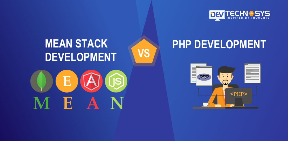Mean Stack Development Vs PHP Development: Advantages and Disadvantages