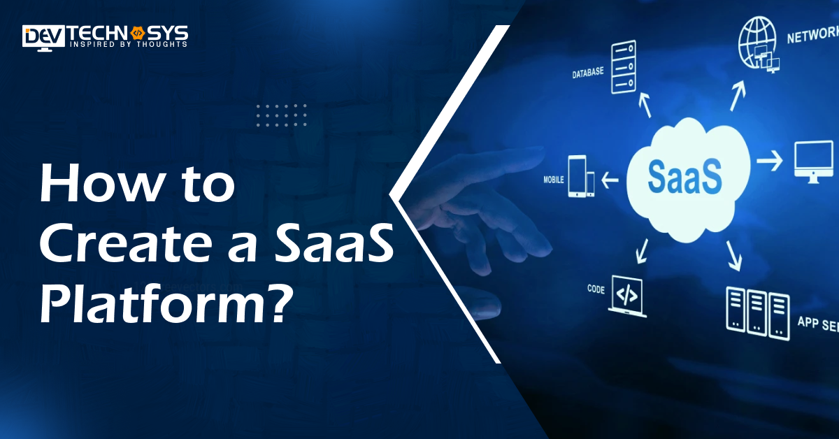 How to Create a SaaS Platform?
