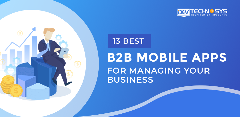 Top Best B2B Mobile Apps for Managing Your Business