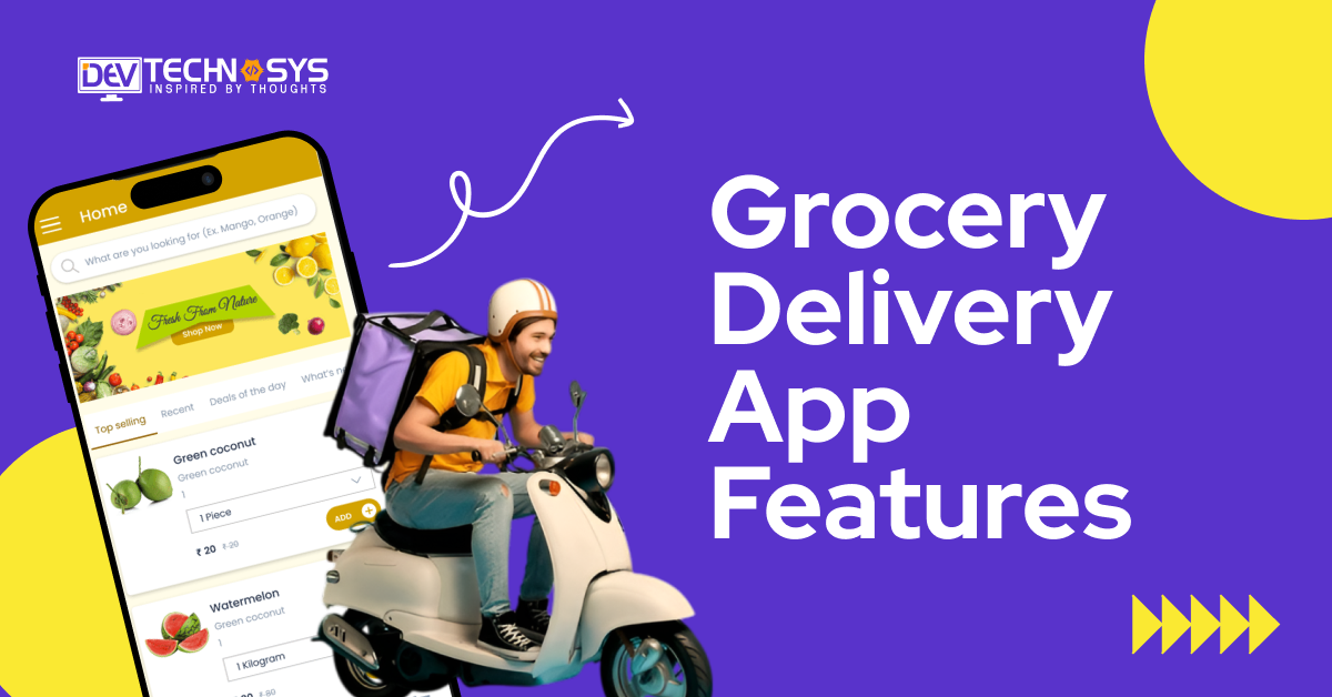Features to Include While Developing A Grocery Delivery App