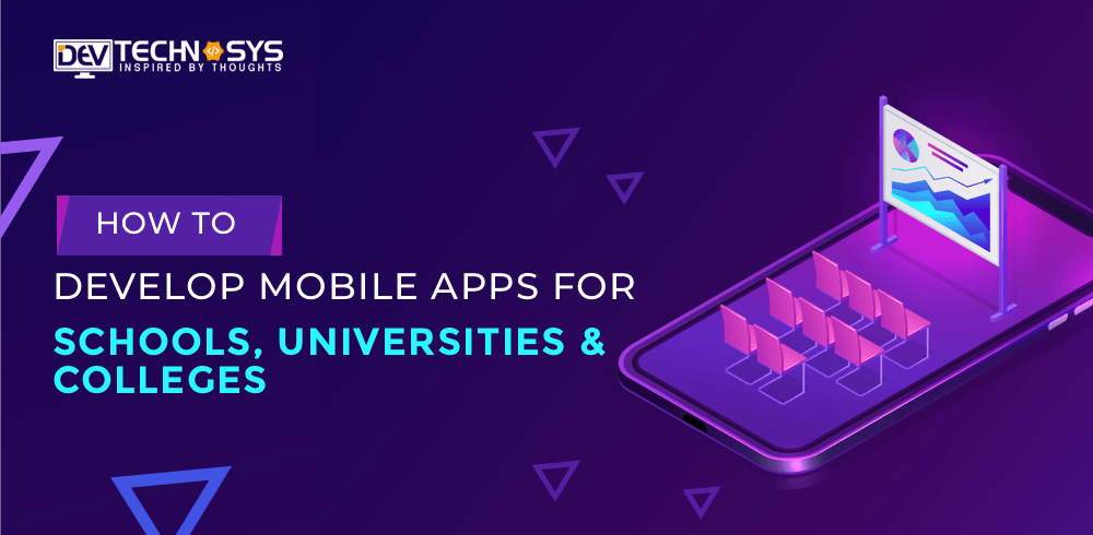 Develop Education Mobile Apps For Schools, Colleges - 2022