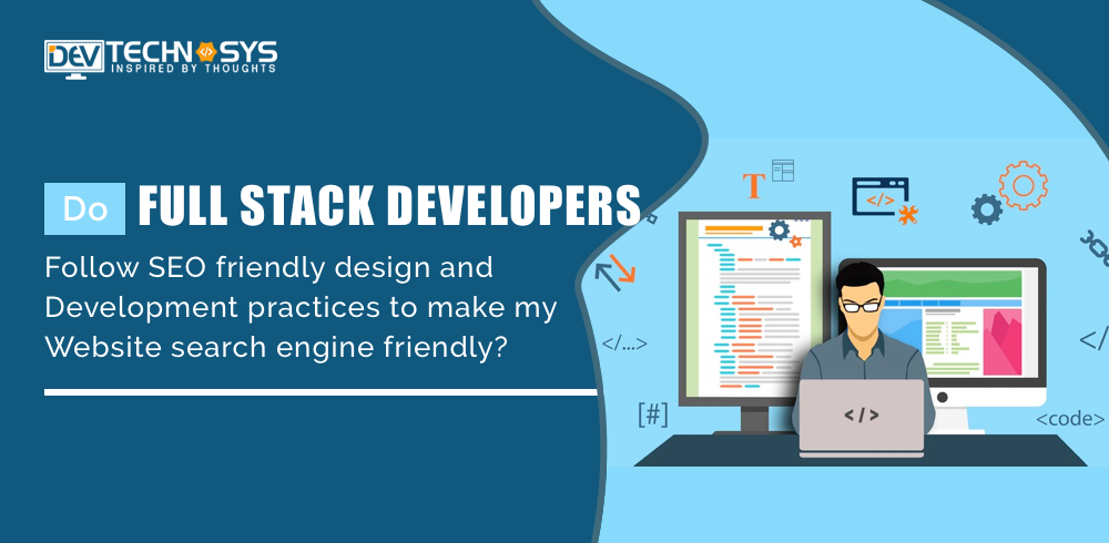 SEO-Friendly Design and Development Practices For Full Stack Developers
