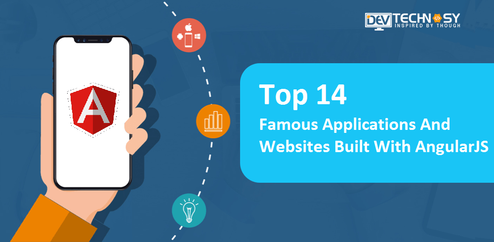 Top 14 Famous Applications And Websites Built With AngularJS