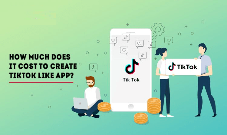 Cost And Features To Develop An App Like TikTok