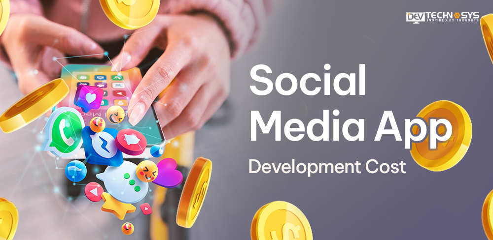 How Much Does Social Media App Development Cost?