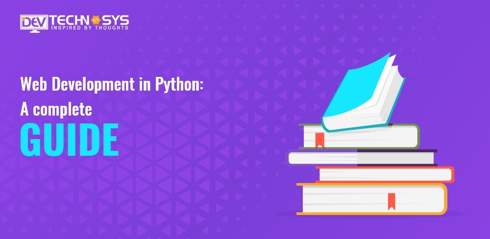 Web Development in Python: A complete guide
