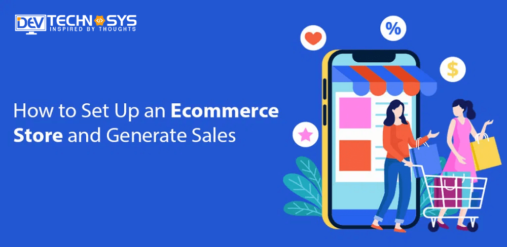 How To Create An E-commerce Store and Generate Sales?