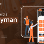 How to Build a Handyman App An Ultimate Guide