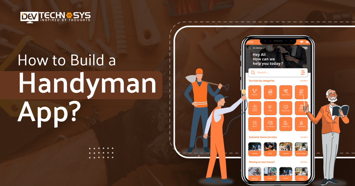 How to Build a Handyman App: An Ultimate Guide