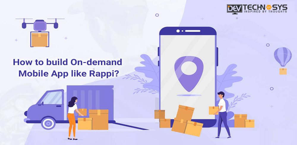 The Ultimate Guide To Build An On-demand Delivery App Like Rappi And How Much Does It Cost?