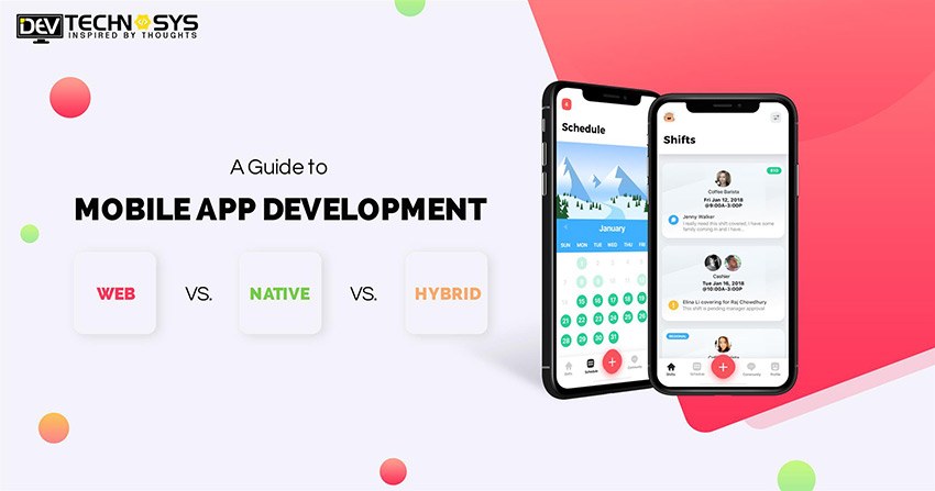 A Guide To Mobile App Development: Web Vs. Native Vs. Hybrid