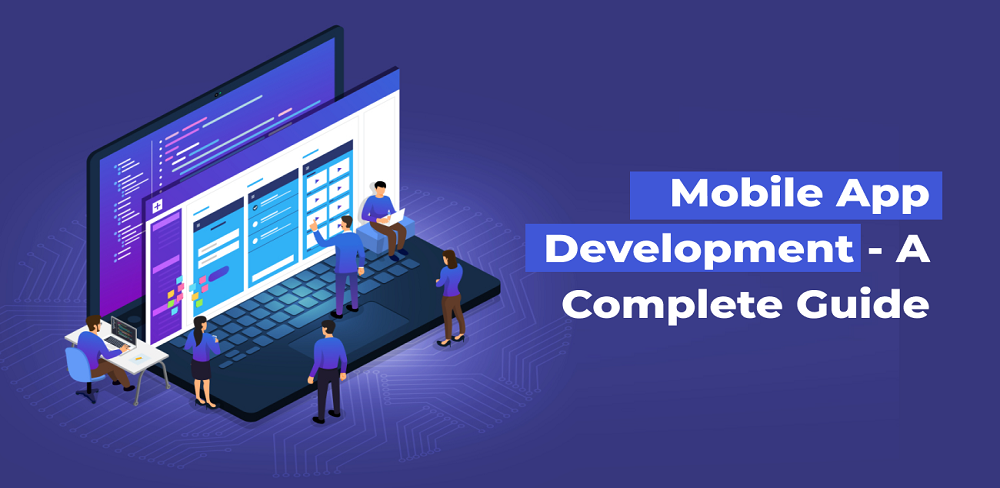 Mobile App Development – Step by Step Guide