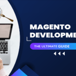 Magento Development The Complete Guide