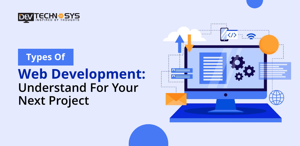 Types of Web Development: Understand for Your Next Project