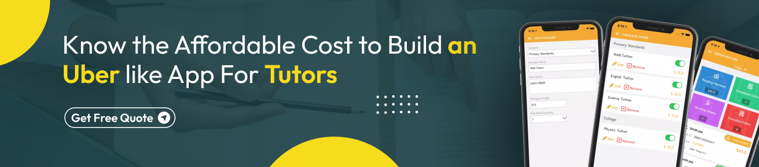 Affordable Cost to Build an Uber like App For Tutors