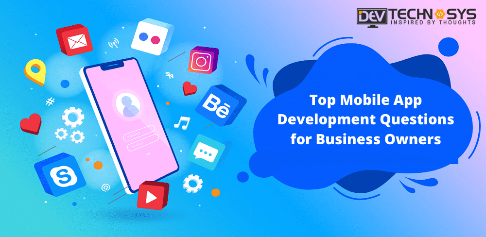 Top 20 Most Asked Mobile App Development Questions for Business Owners
