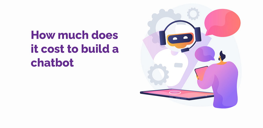 What is Chatbot and How Much Does It Cost To Develop a Chatbot?