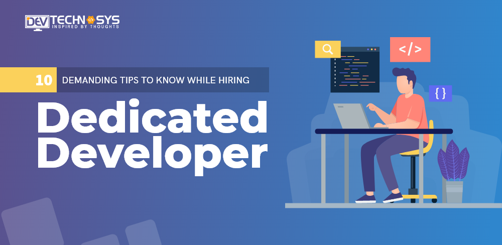 Top 10 Demanding Tips to Know While Hire a Web Developer