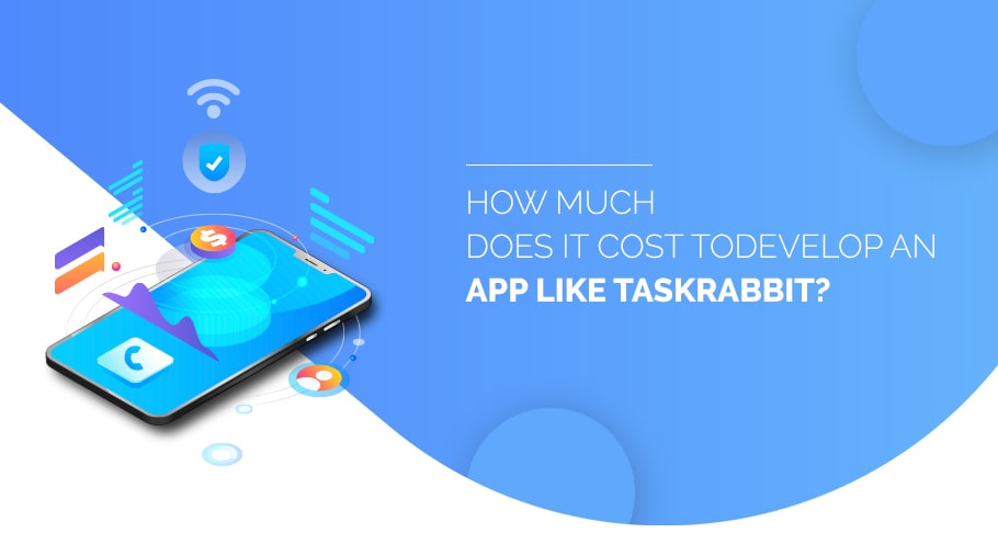 Cost To Build An App Like TaskRabbit