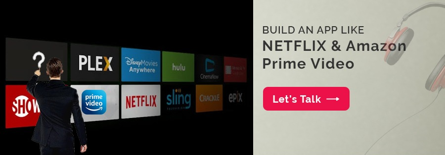 Cost of Building Video Streaming App Likr Netflix?