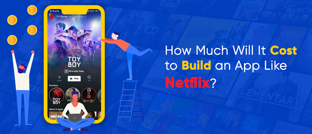 how-much-will-it-cost-to-build-an-app-like-netflix