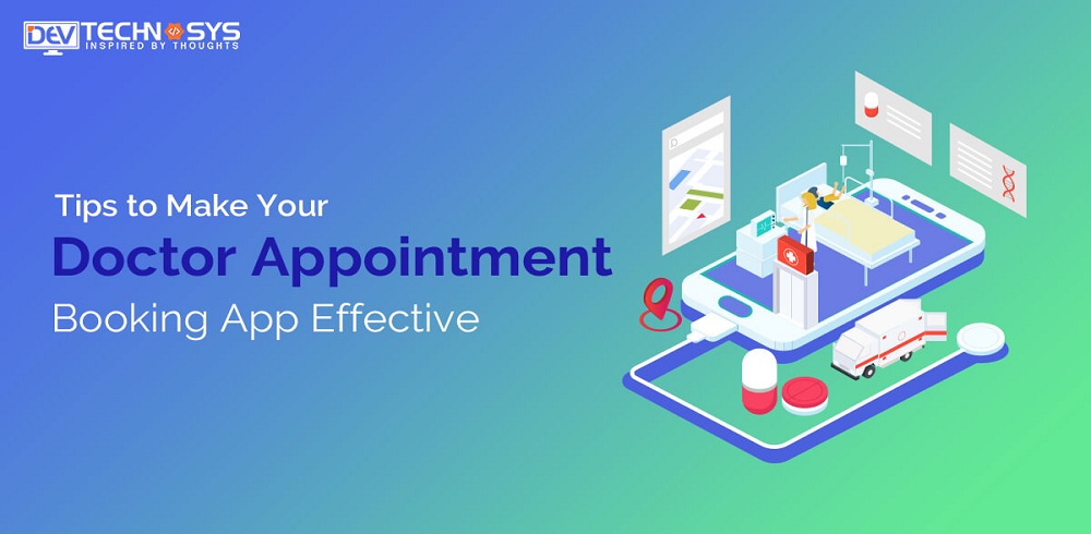 Build a Doctor Appointment App Effectively- Dev Technosys