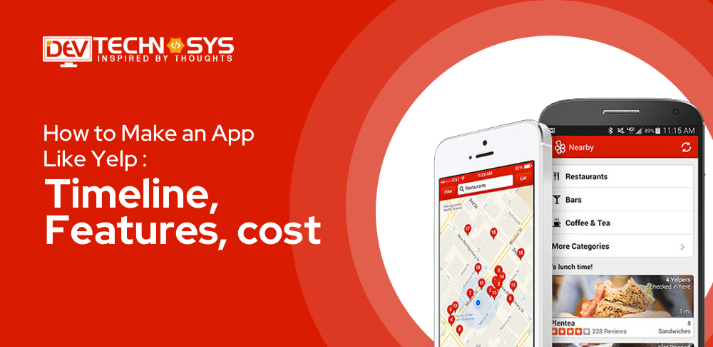 How To Make An App Like Yelp: Timeline, Features & Cost