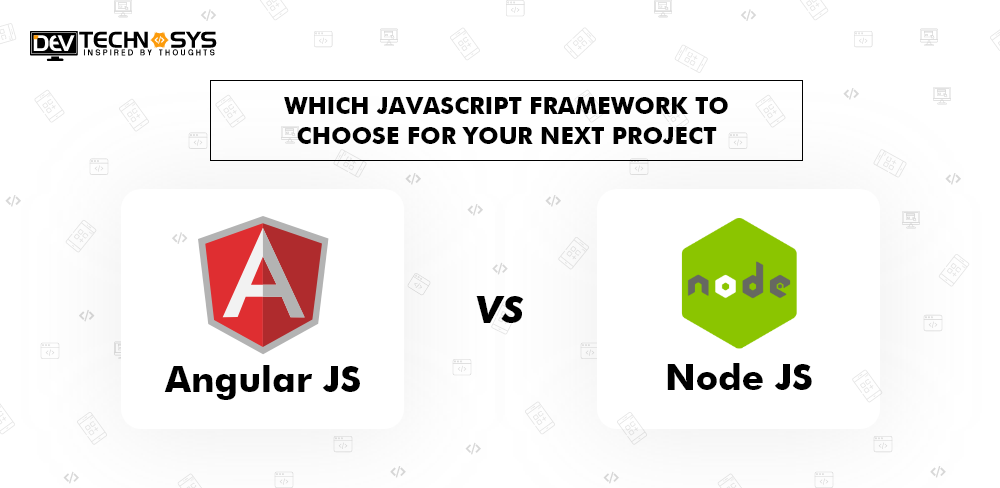 Node.js vs AngularJS: Which Framework to Choose for Your Next Project