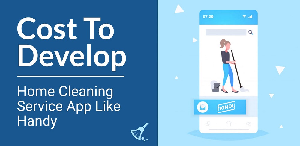 How Much Does It Cost To Develop Cleaning Service App like Handy?