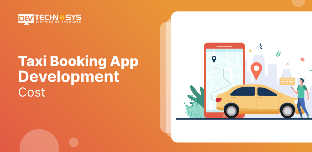 How Much Does It Cost To Develop A Taxi App?