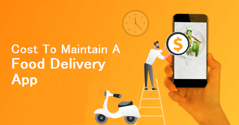 Cost to Maintain A Food Delivery App