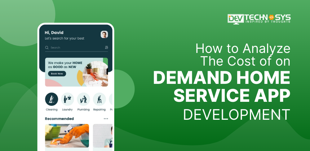How To Analyze The Cost Of On Demand Home Service App Development