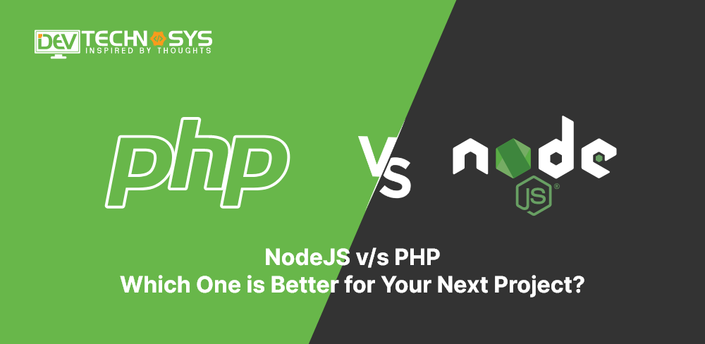 Node.js Vs PHP: Which One is Better For Your Next Project?