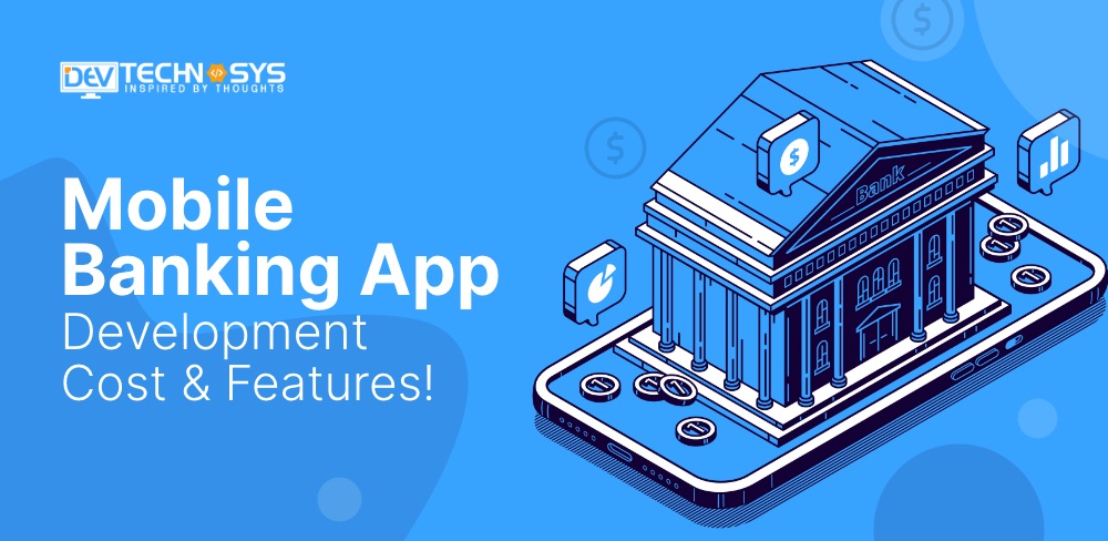 Mobile Banking App Development Cost & Features!