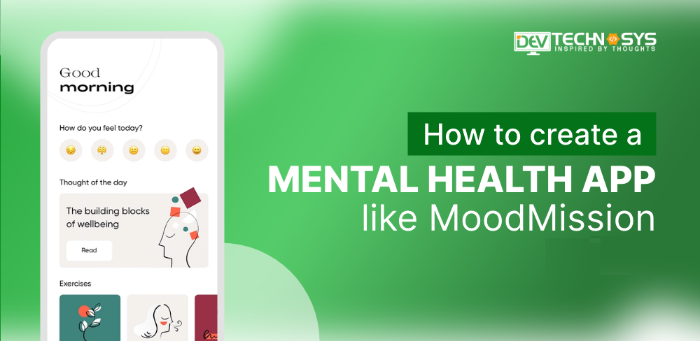 How to Create a Mental Health App like MoodMission in 2023?