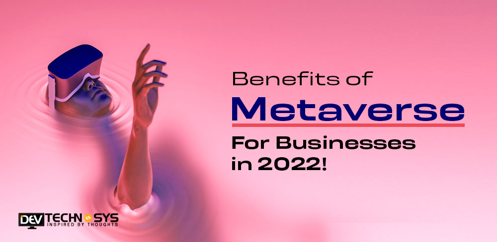 Benefits of Metaverse For Businesses in 2024!