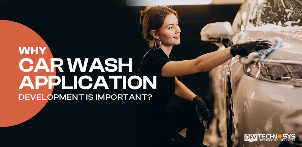 Why Car Wash Application Development Is Important?