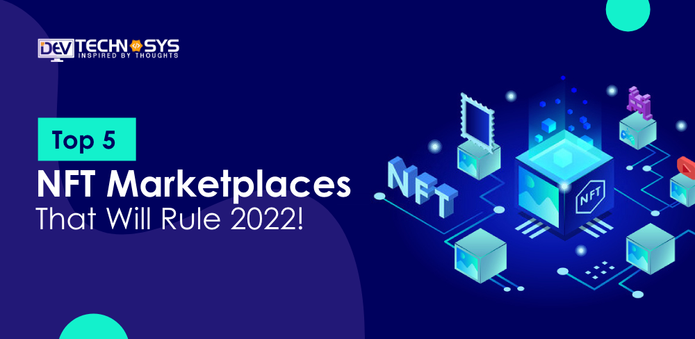 Top 5 NFT Marketplaces That Will Rule 2023!